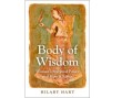 Body of Wisdom: Women’s Spiritual Power and How It Serves – Hilary Hart