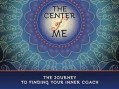 The Center Of Me, The Journey To Finding Your Inner Coach – Laura Barry
