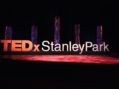 TEDxStanleyPark: “Inspiring Brave Actions”