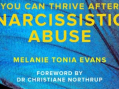 Thriving After Narcissistic Abuse – with Melanie Tonia Evans