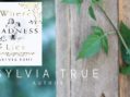 Where Madness Lies: Finding Love Based Solutions in a Time of Uncertainty with Sylvia True