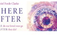Where After: Where Do Our Loved Ones Go After They Die? with Mariel Forde Clarke 