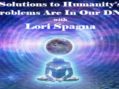 Solutions to Humanity’s Problems Are In Our DNA with Lori Spagna