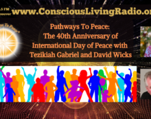 Pathways To Peace: The 40th Anniversary of International Day of Peace with Tezikiah Gabriel and David Wicks