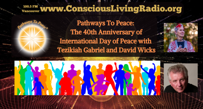 Pathways To Peace: The 40th Anniversary of International Day of Peace with Tezikiah Gabriel and David Wicks