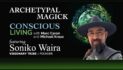 Archtypal Magick with Soniko Waira